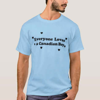 Everyone Loves a Canadian Boy T-Shirt