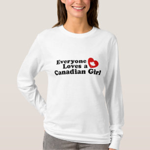 Everyone Loves a Canadian Girl T-Shirt