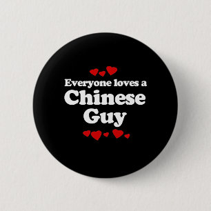 Everyone Loves a Chinese Guy T-shirt 6 Cm Round Badge