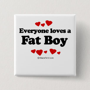 Everyone loves a Fat boy 15 Cm Square Badge