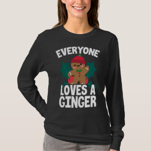 Everyone Loves A Ginger Christmas Gingerbread Man  T-Shirt