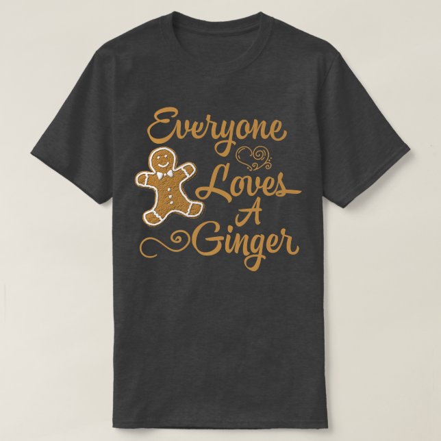 Everyone Loves A Ginger Funny Christmas Gingerbrea T-Shirt (Design Front)