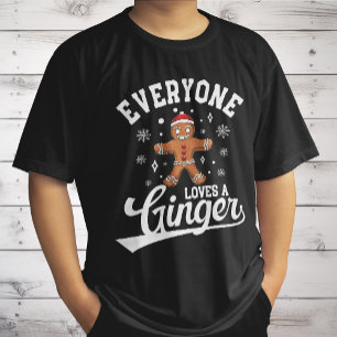 Everyone Loves A Ginger, Gingerbread Santa Xmas T-Shirt