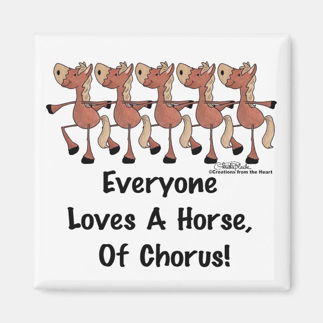 Everyone Loves a Horse of Chorus Magnet (Front)