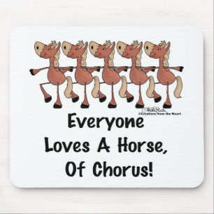 Everyone Loves a Horse of Chorus Mouse Pad