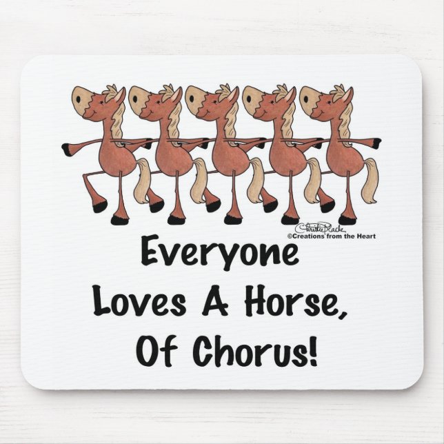 Everyone Loves a Horse of Chorus Mouse Pad (Front)