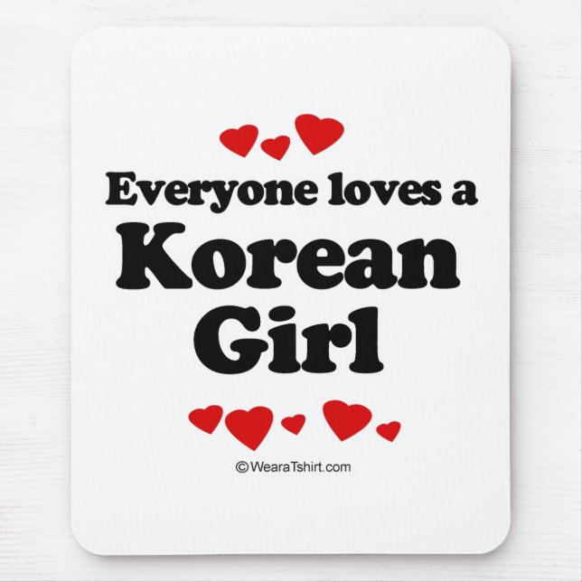 Everyone loves a Korean girl Mouse Pad (Front)