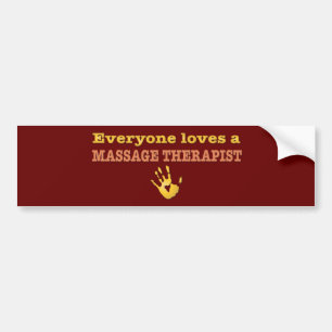 Everyone Loves a Massage Therapist Bumper Sticker
