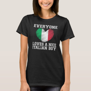 Everyone Loves A Nice Italian Boy Italy Flag Ide T-Shirt
