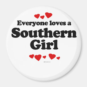 Everyone loves a Southern girl Magnet