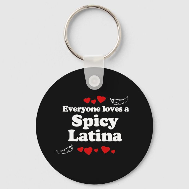Everyone Loves a Spicy Latina T-shirt Key Ring (Front)