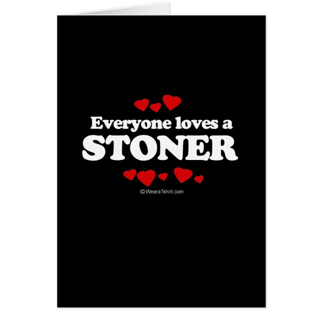 Everyone Loves a Stoner T-shirt (Front)