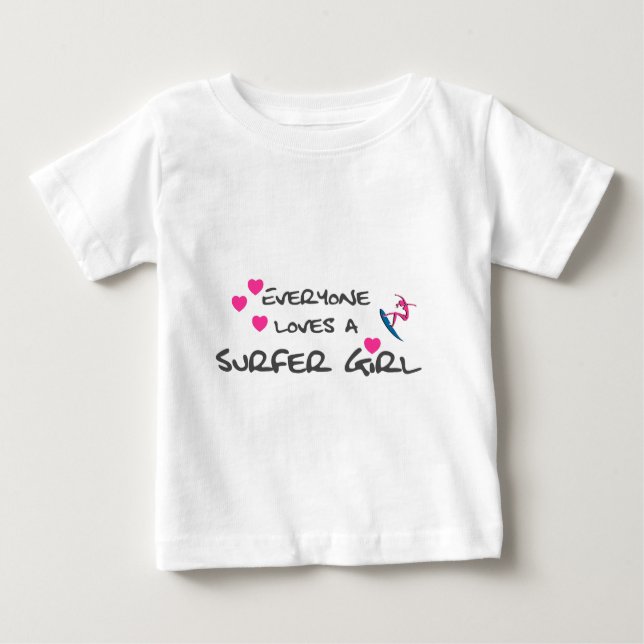 Everyone Loves A Surfer Girl Baby T-Shirt (Front)