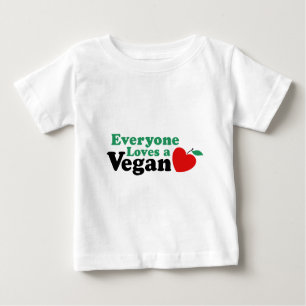 Everyone Loves a Vegan Baby T-Shirt