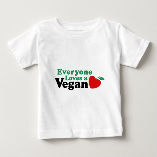 Everyone Loves a Vegan Baby T-Shirt (Front)