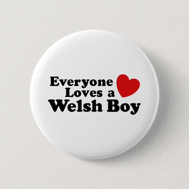 Everyone Loves A Welsh Boy 6 Cm Round Badge (Front)