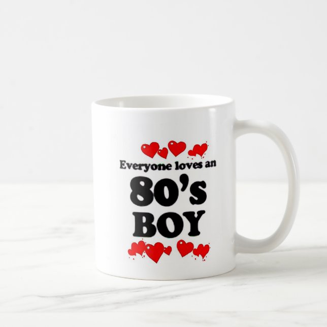 Everyone Loves An 80's Boy Coffee Mug (Right)