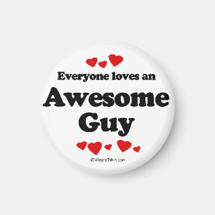 Everyone loves an Awesome guy Magnet