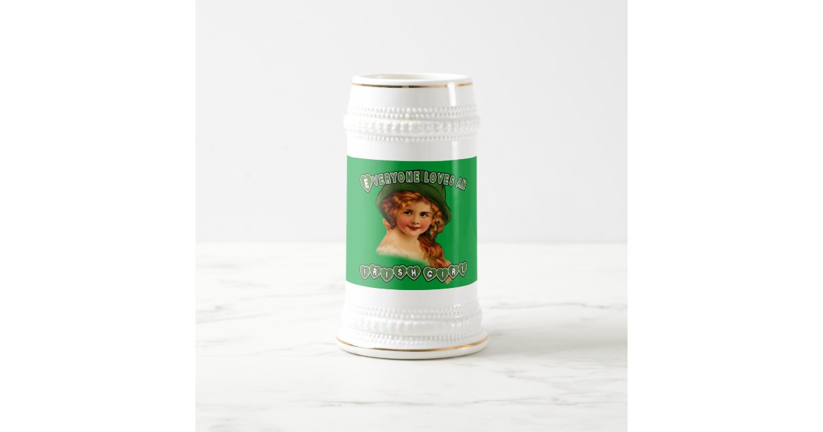 EVERYONE LOVES AN IRISH GIRL BEER STEIN Zazzle