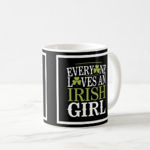 Everyone Loves an Irish Girl Coffee Mug