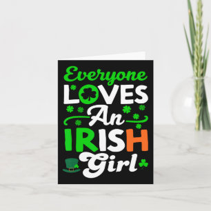 Everyone Loves An Irish Girl Cute St Patricks Day Card