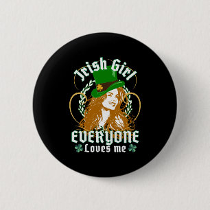 Everyone Loves An Irish Girl Funny St Patricks Day 6 Cm Round Badge