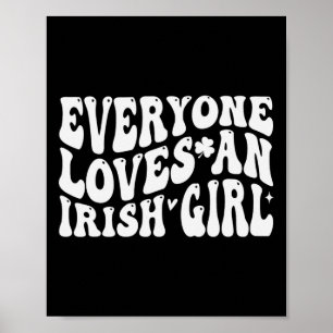 Everyone Loves An Irish Girl Groovy For St Patrick Poster