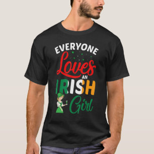 Everyone Loves An Irish Girl Ladies Womens Patrick T-Shirt