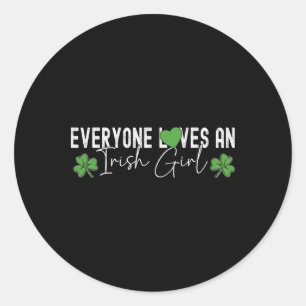 Everyone Loves An Irish Girl Lucky Clover St Patri Classic Round Sticker