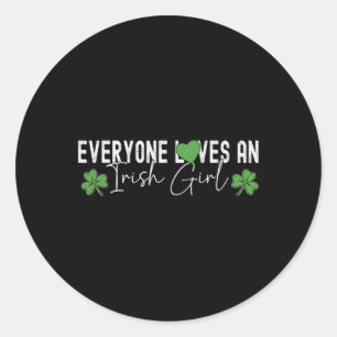 Everyone Loves An Irish Girl Lucky Clover St Patri Classic Round Sticker