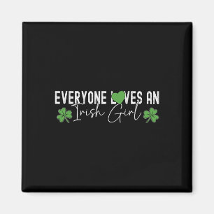 Everyone Loves An Irish Girl Lucky Clover St Patri Magnet