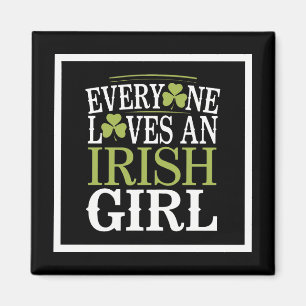Everyone Loves an Irish Girl Magnet
