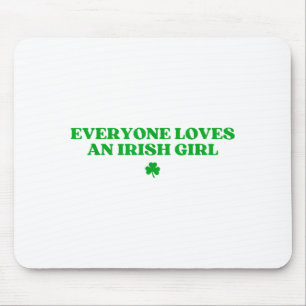 Everyone Loves An Irish Girl Shirt Funny St Patric Mouse Pad