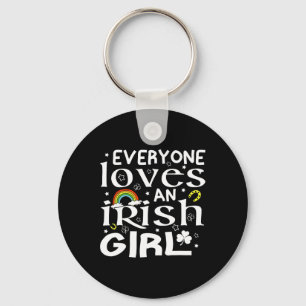 Everyone Loves An Irish Girl St Patricks Day For G Key Ring