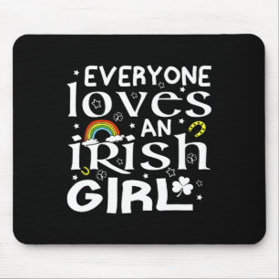 Everyone Loves An Irish Girl St Patricks Day For G Mouse Pad
