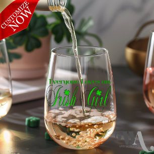 Everyone Loves an Irish Girl Stemless Wine Glass