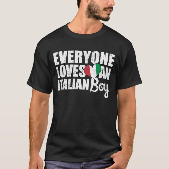 Everyone Loves an Italian Boy T-Shirt (Front)