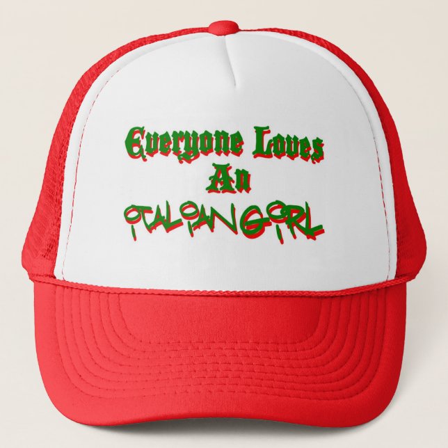 Everyone Loves An Italian Girl Trucker Hat (Front)