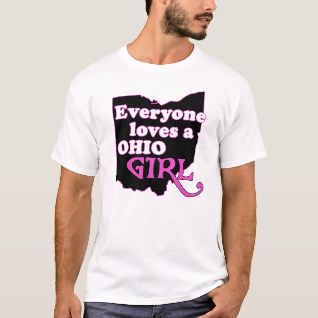 Everyone loves an ohio girl T-Shirt (Front)