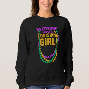 Everyone Loves Louisiana Girl Mardi Gras Beads Par Sweatshirt
