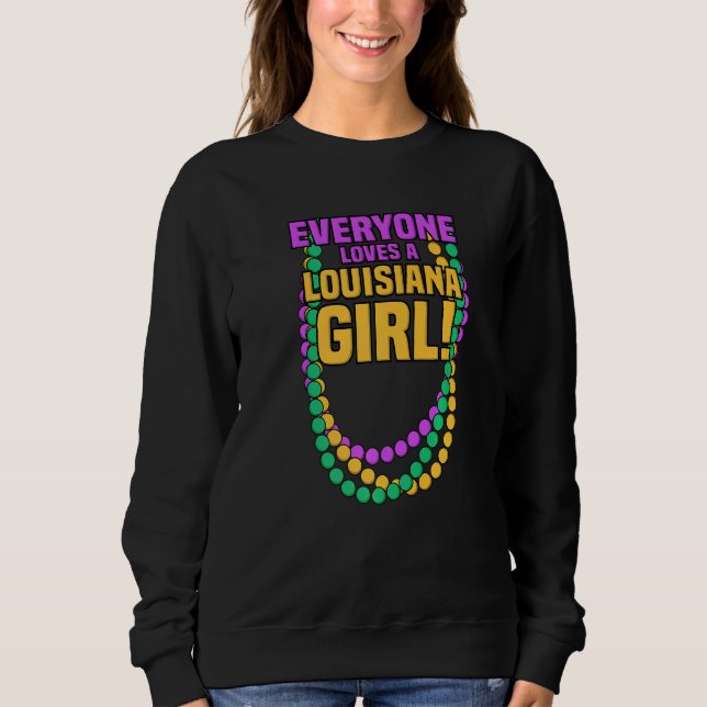 Everyone Loves Louisiana Girl Mardi Gras Beads Par Sweatshirt (Front)