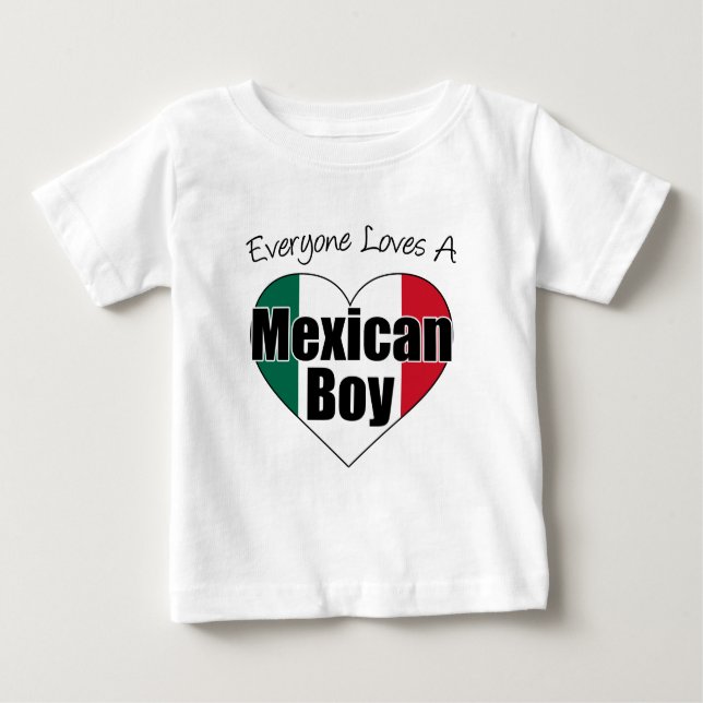 Everyone Loves Mexican Boy Baby T-Shirt (Front)