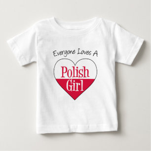 Everyone Loves Polish Girl Baby T-Shirt