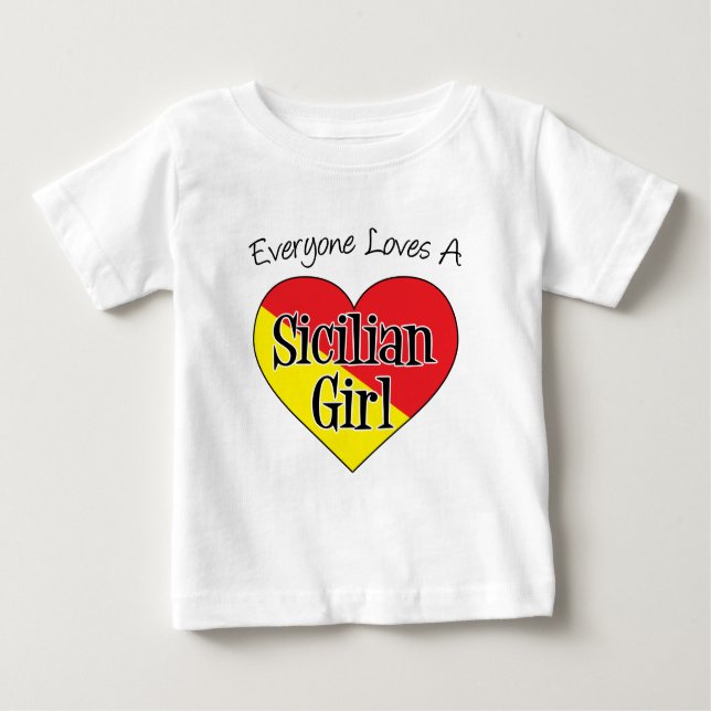 Everyone Loves Sicilian Girl Baby T-Shirt (Front)