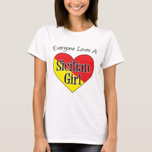 Everyone Loves Sicilian Girl T-Shirt