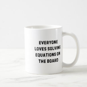 Everyone Loves Solving Equations Teacher White Lie Coffee Mug