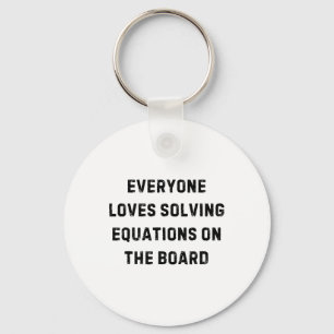 Everyone Loves Solving Equations Teacher White Lie Key Ring