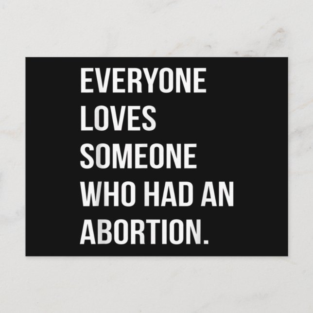 Everyone Loves Someone Who Had An Abortion Postcard (Front)