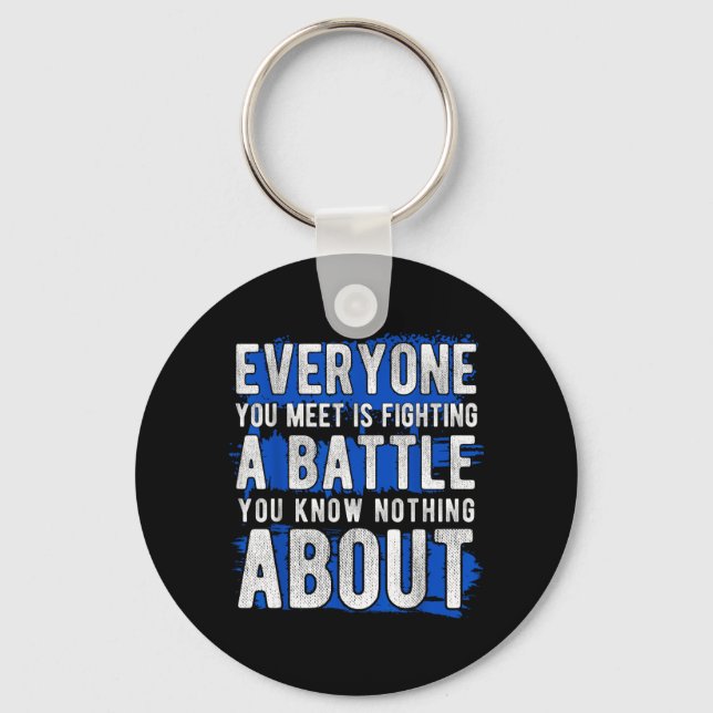 Everyone Meet is Fighting A Battle sitive Message Key Ring (Front)