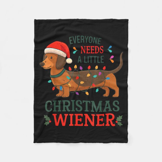 Everyone Need Weiner Dog Christmas Dachshund Pajam Fleece Blanket (Front)